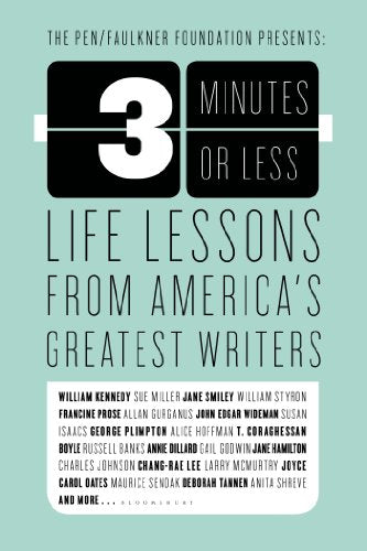3 Minutes or Less: Life Lessons from America's Greatest Writers