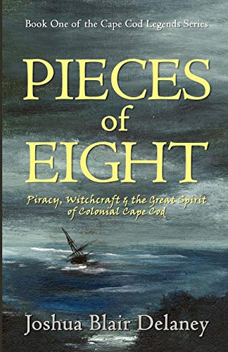 Pieces of Eight: Piracy, Witchcraft and the Great Spirit of Colonial Cape Cod