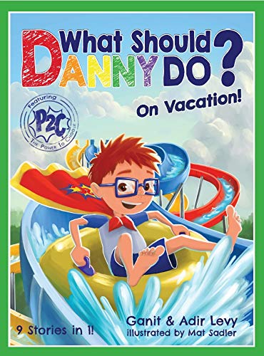 What Should Danny Do? On Vacation (The Power to Choose Series)