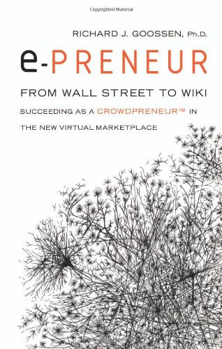 epreneur: From Wall Street to Wiki: Succeeding as a Crowdpreneur in the New Virtual Marketplace