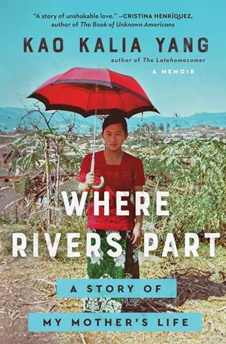 Where Rivers Part: A Story of My Mother's Life