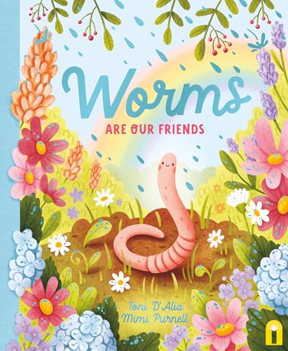 Worms Are Our Friends (Our Friends in the Garden)
