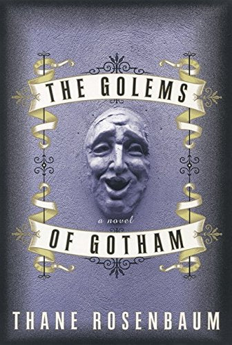 The Golems of Gotham: A Novel