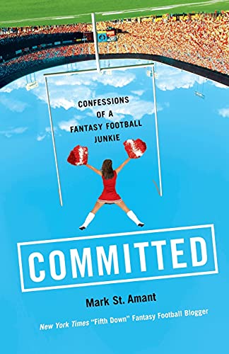 Committed: Confessions of a Fantasy Football Junkie