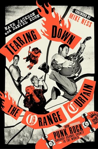 Tearing Down the Orange Curtain: How Punk Rock Brought Orange County to the World
