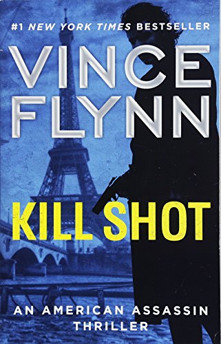 Kill Shot: An American Assassin Thriller (A Mitch Rapp Novel)