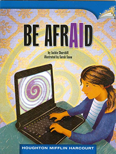 Be Afraid (Journeys Common Core Leveled Readers, Above Level, Grade 4, 6)