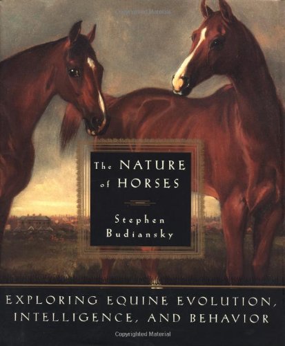 The Nature of Horses: Exploring Equine Evolution, Intelligence, and Behavior