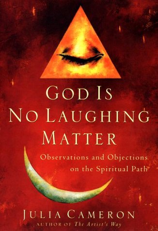God Is No Laughing Matter: Observations and Objections on the Spiritual Path