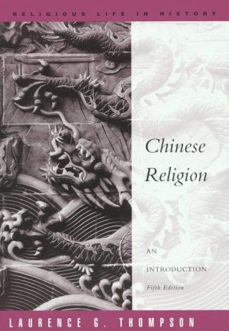 Chinese Religion: An Introduction (A volume in the Wadsworth Religious Life in History Series)