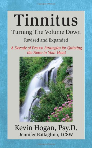 Tinnitus: Turning the Volume Down (Revised & Expanded)