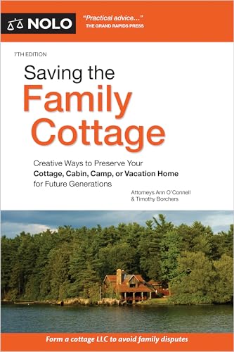 Saving the Family Cottage: Creative Ways to Preserve Your Cottage, Cabin, Camp, or Vacation Home for Future Generations