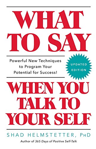 What to Say When You Talk to Your Self