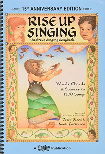 Rise Up Singing: The Group Singing Songbook (15th Anniversary Edition)