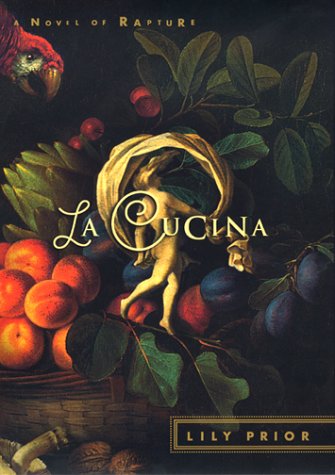 La Cucina: A Novel of Rapture