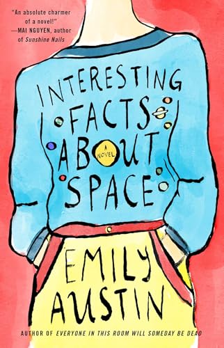 Interesting Facts about Space: A Novel