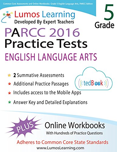 Common Core Assessments and Online Workbooks: Grade 5 Language Arts and Literacy, PARCC Edition: Common Core State Standards Aligned