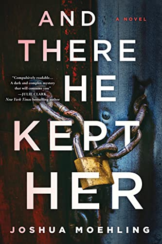 And There He Kept Her: A Novel (Ben Packard, 1)
