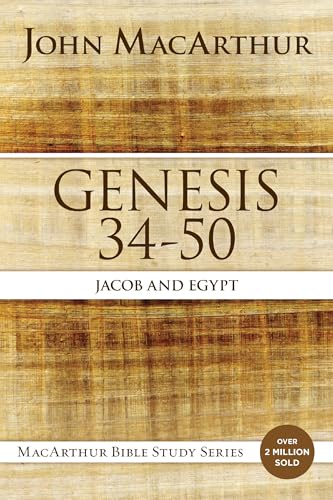 Genesis 34 to 50: Jacob and Egypt (MacArthur Bible Studies)