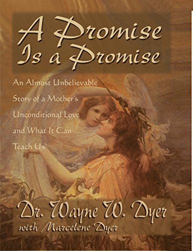 A Promise Is A Promise: An Almost Unbelievable Story of a Mother's Unconditional Love