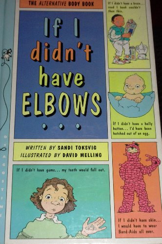 If I Didn't Have Elbows: The Alternative Body Book