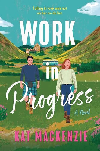 Work in Progress: An Enchanting Witty Scottish Romance, Perfect for Winter 2025, Join Alice on Her Literary Adventure Today!