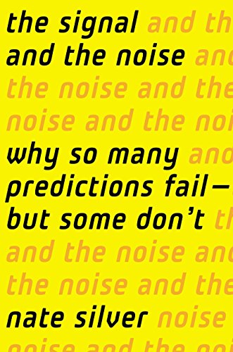 The Signal and the Noise: Why So Many Predictions Fail but Some Don't