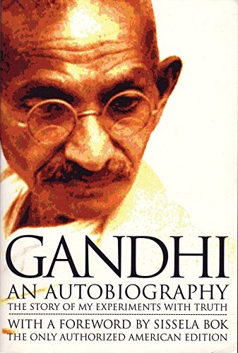Gandhi An Autobiography: The Story of My Experiments With Truth