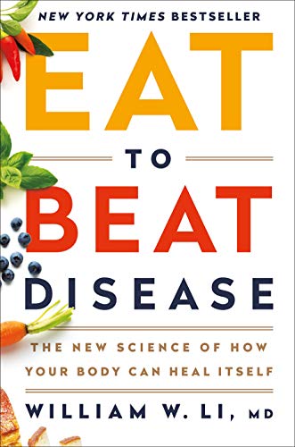 Eat to Beat Disease: The New Science of How Your Body Can Heal Itself