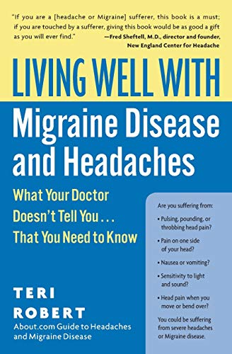 Living Well with Migraine Disease and Headaches: What Your Doctor Doesn't Tell You...That You Need to Know (Living Well (Collins))