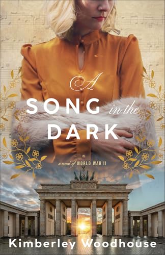 A Song in the Dark: Inspirational Historical Romance About a Blind Virtuoso Pianist Set in World War II Europe