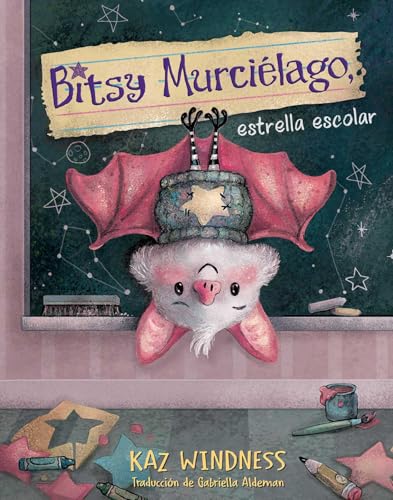 Bitsy Murciélago, estrella escolar (Bitsy Bat, School Star) (The Bitsy Bat Series) (Spanish Edition)