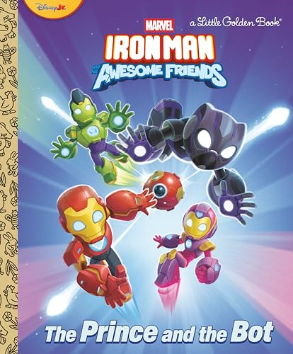 The Prince and the Bot! (Iron Man and His Awesome Friends) (Little Golden Book)