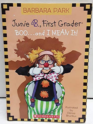 Junie B., First Grader: Boo...and I Mean It! (Junie B. Jones, No. 24)