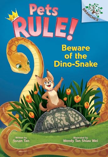 Beware of the Dino-Snake: A Branches Book (Pets Rule! #8)