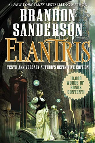 Elantris: Tenth Anniversary Author's Definitive Edition