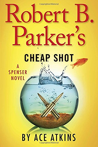 Robert B. Parker's Cheap Shot (Spenser)