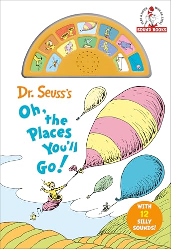 Dr. Seuss's Oh, the Places You'll Go! with 12 Silly Sounds!: An Interactive Read and Listen Book (Dr. Seuss Sound Board Books)
