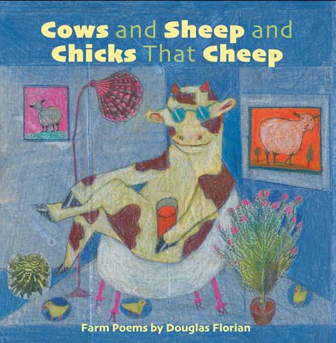 Cows and Sheep and Chicks That Cheep: Farm Poems