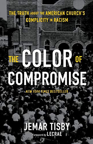 The Color of Compromise: The Truth about the American Church’s Complicity in Racism
