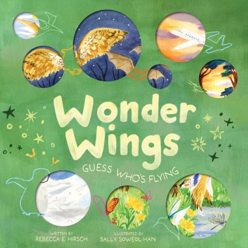Wonder Wings: Guess Who’s Flying (The Nature Riddles and Rhymes Series)