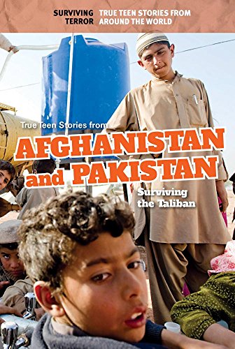 True Teen Stories from Afghanistan and Pakistan: Surviving the Taliban (Surviving Terror: True Teen Stories from Around the World)
