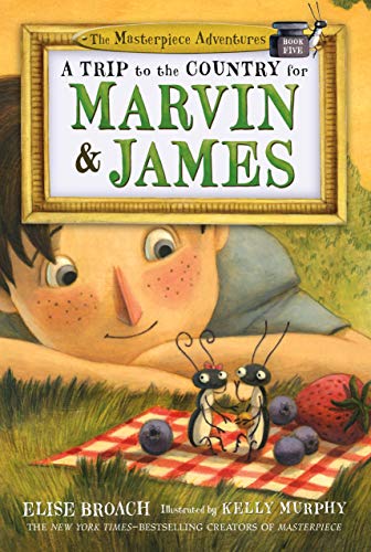 A Trip to the Country for Marvin & James: The Masterpiece Adventures, Book Five (The Masterpiece Adventures, 5)