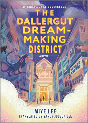 The Dallergut Dream-Making District: A Magical Realism Mystery of Lost Customers and Hidden Secrets, and a Follow-up to The Dallergut Dream Department Store (The Dallergut Dream Department Store, 2)