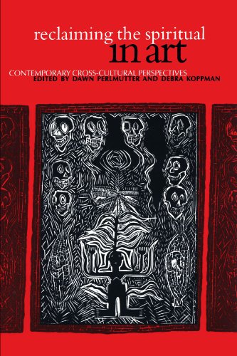 Reclaiming the Spiritual in Art: Contemporary Cross-Cultural Perspectives (S U N Y Series in Aesthetics and the Philosophy of Art) (Suny Series, Aesthetics & the Philosophy of Art)