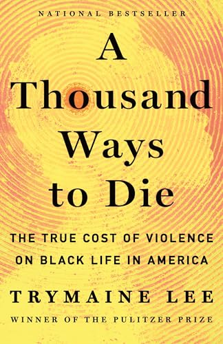 A Thousand Ways to Die: The True Cost of Violence on Black Life in America