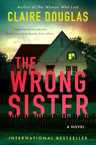 The Wrong Sister: A Dark Suspense Thriller With A Compelling Plot―Get Ready For An Adrenaline-Fueled Ride