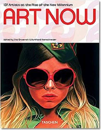 Art Now Artist at the Rise of the New Millennium (Taschen 25)