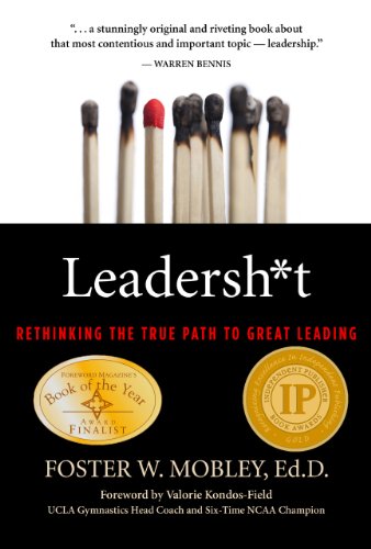 Leadersh*t: Rethinking the True Path to Great Leading