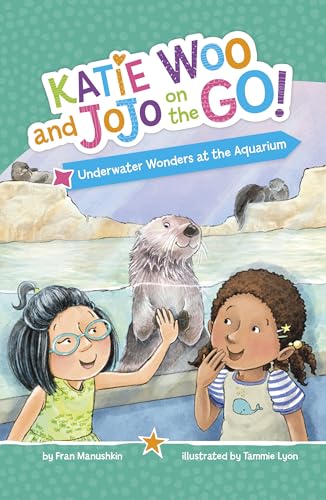 Underwater Wonders at the Aquarium (Katie Woo and Jojo on the Go!)